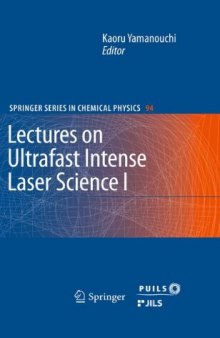 Lectures on Ultrafast Intense Laser Science 1: Volume 1