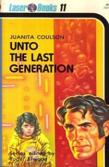 Unto The Last Generation (Laser Books, # 11)