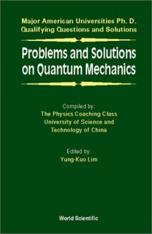 Problems and Solutions on Quantum Mechanics: Major American Universities Ph. D. Qualifying Questions and Solutions
