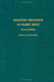 Quantum Mechanics in Hilbert Space, 2nd ed.