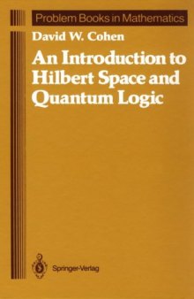 An introduction to Hilbert space and quantum logic