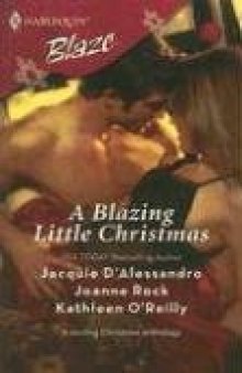 A Blazing Little Christmas: Holiday Inn Bed His For The Holidays Dear Santa... (Harlequin Blaze)
