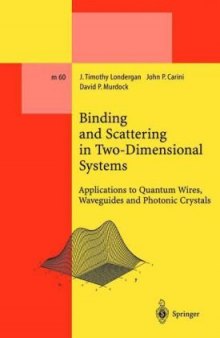 Binding and scattering in two-dimensional systems: applications to quantum wires, waveguides, and photonic crystals