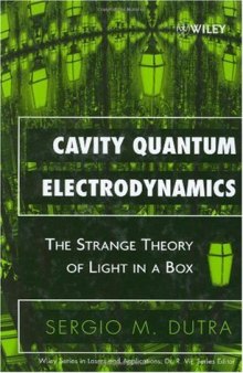 Cavity quantum electrodynamics the strange theory of light in a box