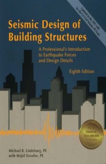 Seismic Design of Building Structures: A Professional's Introduction to Earthquake Forces and Design Details, 8th ed.  