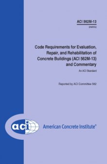 ACI 562M-13: Code Requirements for Evaluation, Repair, and Rehabilitation of Concrete Buildings and Commentary (Metric)