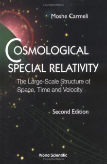 Cosmological special relativity: the large scale structure of space, time and velocity