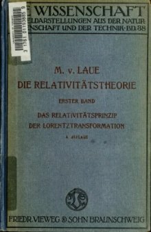 Die Relativitatstheorie, Volume 1 Wissenschaft (Braunschweig, Germany) Die Relativitatstheorie, Max von Laue Volume 38 of Die Wissenschaft