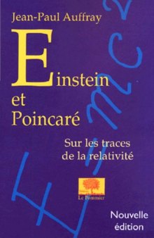 Einstein et Poincare : Sur les traces de la relativite
