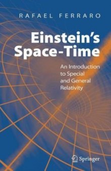 Einstein's Space-Time - An Introduction to Special and General Relativity Rafael Ferraro (Springer 2007 322s) WW