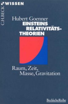 Einsteins Relativitätstheorien. Raum, Zeit, Masse, Gravitation (Beck Wissen)