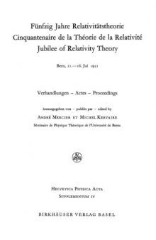 Fünfzig Jahre Relativitätstheorie / Cinquantenaire de la Théorie de la Relativité / Jubilee of Relativity Theory