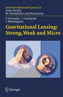 Gravitational Lensing: Strong, Weak and Micro: Saas-Fee Advanced Course 33 (Saas-Fee Advanced Courses)