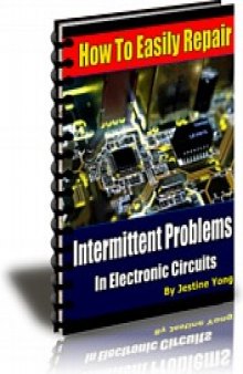How to Easily Repair Intermittent Problems in Electronic Circuits