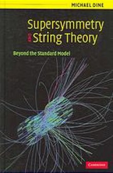 Supersymmetry and string theory : beyond the standard model