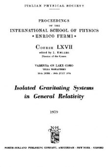 Isolated gravitating systems in general relativity, Varenna on Lake Como, Villa Monastero, 28th June-10th July 1976