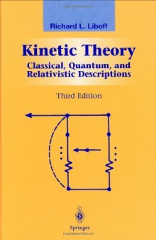 Kinetic Theory Classical Quantum and Relativistic Descriptions