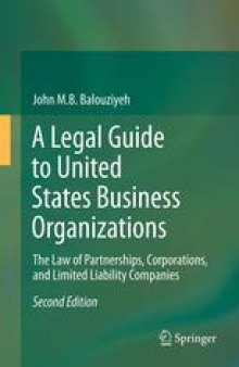 A Legal Guide to United States Business Organizations: The Law of Partnerships, Corporations, and Limited Liability Companies