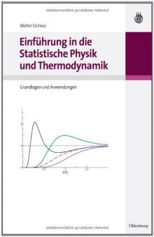 Einführung in die Statistische Physik und Thermodynamik: Grundlagen und Anwendungen