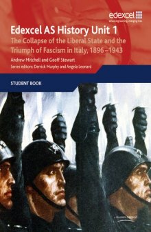 Edexcel GCE History AS Unit 1 E/F3 the Collapse of the Liberal State and the Triumph of Fascism in Italy, 1896-1943