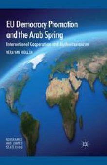 EU Democracy Promotion and the Arab Spring: International Cooperation and Authoritarianism