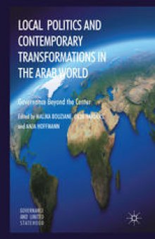Local Politics and Contemporary Transformations in the Arab World: Governance Beyond the Center