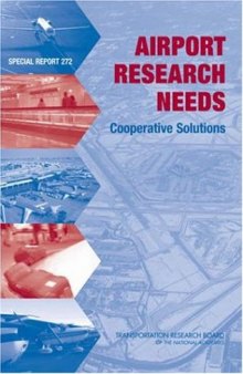 Airport Research Needs: Cooperative Solutions (Special Report (National Research Council (U S) Transportation Research Board))