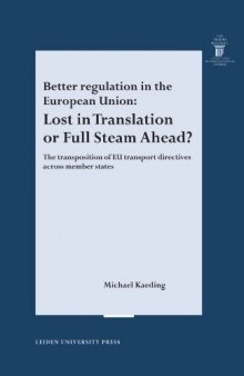 Better regulation in the European Union: Lost in Translation or Full Steam Ahead? The transportation of EU transport directives across member states. (LUP Dissertaties)