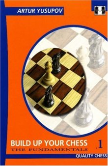Build up your Chess with Artur Yusupov: The Fundamentals