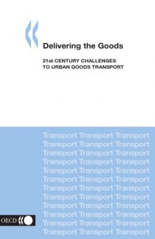 Delivering the Goods: 21st Century Challenges to Urban Goods Transport