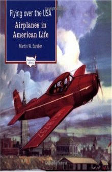 Flying over the USA: Airplanes in American Life (American Transportation)