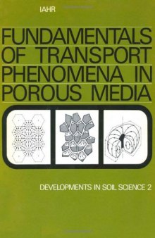 Fundamentals of transport phenomena in porous media. [Based on the proceedings of the first International Symposium on the Fundamentals of Transport Phenomena in Porous Media, Technion City, Haifa, Israel, 23-28 February, 1969]
