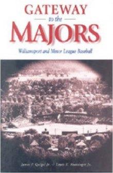 Gateway to the Majors: Williamsport and Minor League Baseball (Keystone Book)