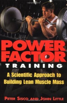 Power Factor Training. A Scientific Approach to Building Lean Muscle Mass
