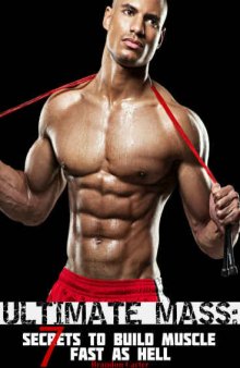 Ultimate mass: 7 secrets to build muscle fast as hell