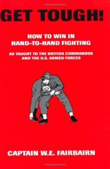 Get Tough!: How to Win in Hand-To-Hand Fighting