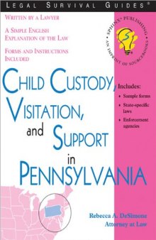 Child Custody, Visitation, and Support in Pennsylvania (Legal Survival Guides)