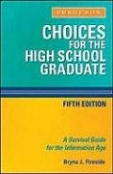 Choices for the High School Graduate: A Survival Guide for the Information Age, 5th Edition