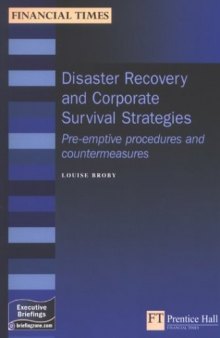 Disaster Recovery & Corporate Survival Strategies: Pre-Emptive Procedures & Countermeasures (Executive Briefings)