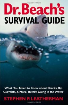 Dr. Beach's Survival Guide: What You Need to Know about Sharks, Rip Currents, and More Before Going in the Water