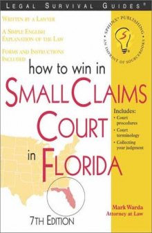 How to Win in Small Claims Court in Florida, 7E (Legal Survival Guides)