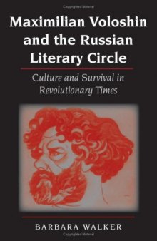 Maximilian Voloshin and the Russian Literary Circle: Culture and Survival in Revolutionary Times