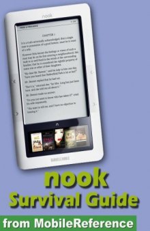 Nook Survival Guide - Step-by-Step User Guide for the Nook eReader: Using Hidden Features, Downloading FREE eBooks, Sending eMail, and Surfing Web (Mobi Manuals)