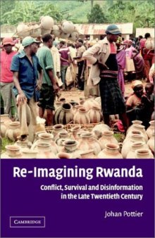 Re-Imagining Rwanda: Conflict, Survival and Disinformation in the Late Twentieth Century