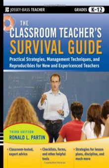 The Classroom Teacher's Survival Guide: Practical Strategies, Management Techniques and Reproducibles for New and Experienced Teachers, Third Edition (J-B Ed: Survival Guides)