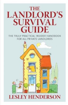 The Landlord's Survival Guide - The truly practical insider handbook for all private landlords