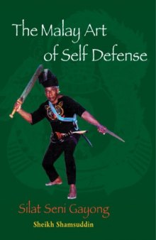 The Malay Art of Self-Defense: Silat Seni Gayong
