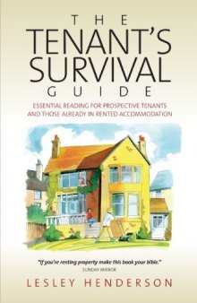 The Tenant Survival Guide: Essential Reading for Prospective Tenants and Those Already in Rented Accomodation