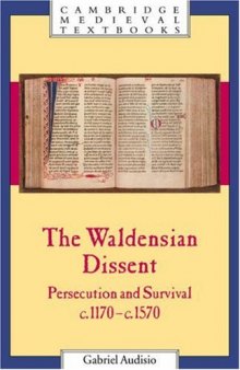 The Waldensian Dissent: Persecution and Survival, c.1170-c.1570 (Cambridge Medieval Textbooks) (French Edition)