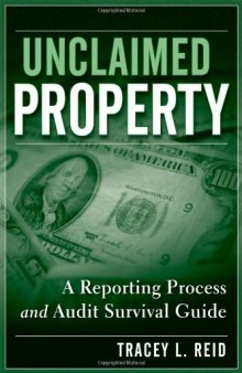 Unclaimed Property: A Reporting Process and Audit Survival Guide